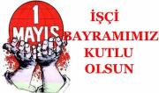1 Mayıs İşçi Bayramımız Kutlu Olsun